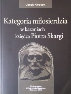 Kategoria miłosierdzia w kazaniach księdza Piotra Skargi