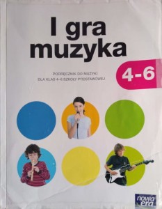 I gra muzyka. (Podręcznik dla klas 4-6 szkoły podstawowej)