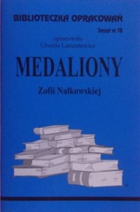 Medaliony Zofii Nałkowskiej. Biblioteczka Opracowań. Zeszyt nr 78
