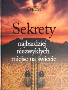 Sekrety najbardziej niezwykłych miejsc na świecie