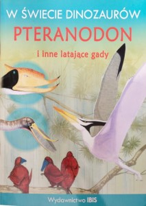W świecie dinozaurów. Pteranodon i inne latające gady