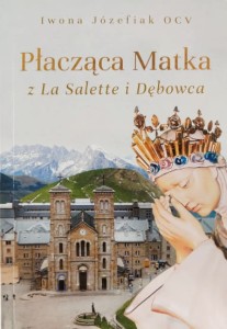 Płacząca Matka z La Salette i Dębowca