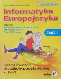 Informatyka Europejczyka. Część I. (Zeszyt ćwiczeń dla szkoły podstawowej, kl. IV – VI)