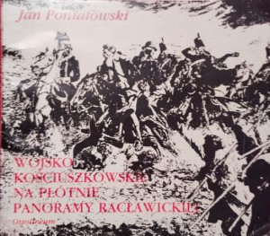 Wojsko kościuszkowskie na płótnie Panoramy Racławickiej