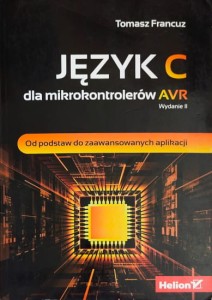 Język C dla mikrokontrolerów AVR. Wydanie II
