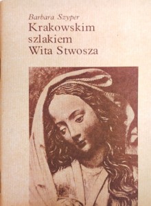 Krakowskim szlakiem Wita Stwosza