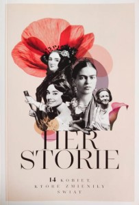Her Storie. 14 kobiet, które zmieniły świat