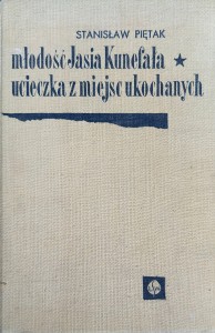 Młodość Jasia Kunefała. Ucieczka z miejsc ukochanych
