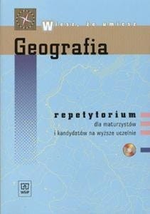 Wiesz, że umiesz. Geografia. (Repetytorium dla maturzystów i kandydatów na wyższe uczelnie)