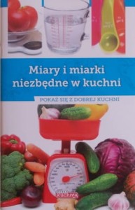Miary  i miarki niezbędne w kuchni. Pokaż się z dobrej kuchni