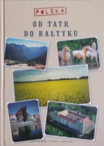 Polska. Od Tatr do Bałtyku