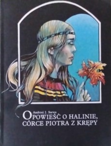 Opowieść o Halinie, córce Piotra z Krępy