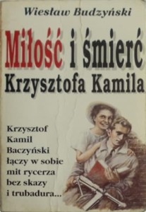 Miłość i śmierć Krzysztofa Kamila