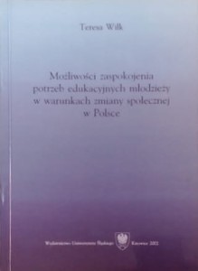 Możliwości zaspokojenia potrzeb edukacyjnych młodzieży w warunkach zmiany społecznej w Polsce