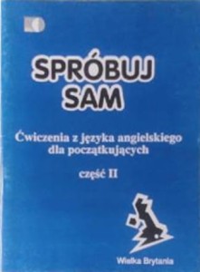 Spróbuj sam. Ćwiczenia z języka angielskiego dla początkujących. Część II