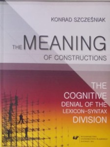 The Meaning of Constructions. The Cognitive Denial of the Lexicon-Syntax Division