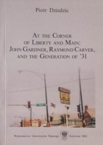 At the Corner of Liberty and Main: John Gardner, Raymond Carver, and the Generation of  ` 31