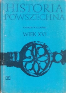 Historia Powszechna. Wiek XVI