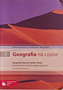 Geografia na czasie 1. Geografia fizyczna świata i Polski
