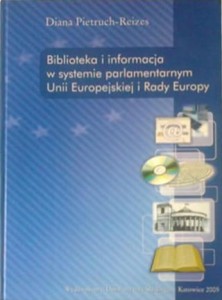Biblioteka i informacja w systemie parlamentarnym Unii Europejskiej i Rady Europy
