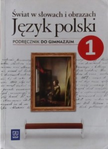 Świat w słowach i obrazach 1. Język polski. (Podręcznik do gimnazjum)