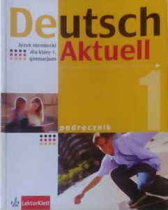 Deutsch Aktuell 1.(Język niemiecki dla klasy 1. gimnazjum, podręcznik)