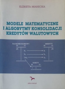 Modele matematyczne i algorytmy konsolidacji kredytów walutowych