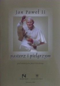 Jan Paweł II – pasterz i pielgrzym