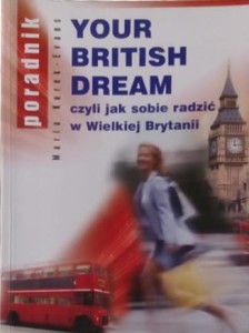 Your British dream czyli jak sobie radzić w Wielkiej Brytanii
