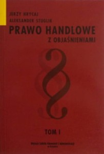 Prawo handlowe z objaśnieniami. Tom I