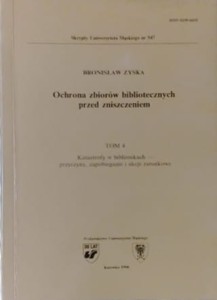 Ochrona zbiorów bibliotecznych przed zniszczeniem. Tom 4. Katastrofy w bibliotekach – przyczyny, zapobieganie i akcje ratunkowe