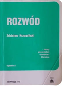 Rozwód (teksty,orzecznictwo, komentarz, literatura; stan prawny na 15 września 1998 roku)