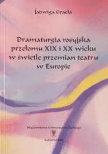 Dramaturgia rosyjska przełomu XIX i XX wieku w świetle przemian teatru w Europie