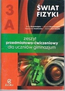 Świat fizyki. (Zeszyt przedmiotowo-ćwiczeniowy dla uczniów gimnazjum). Część 3A